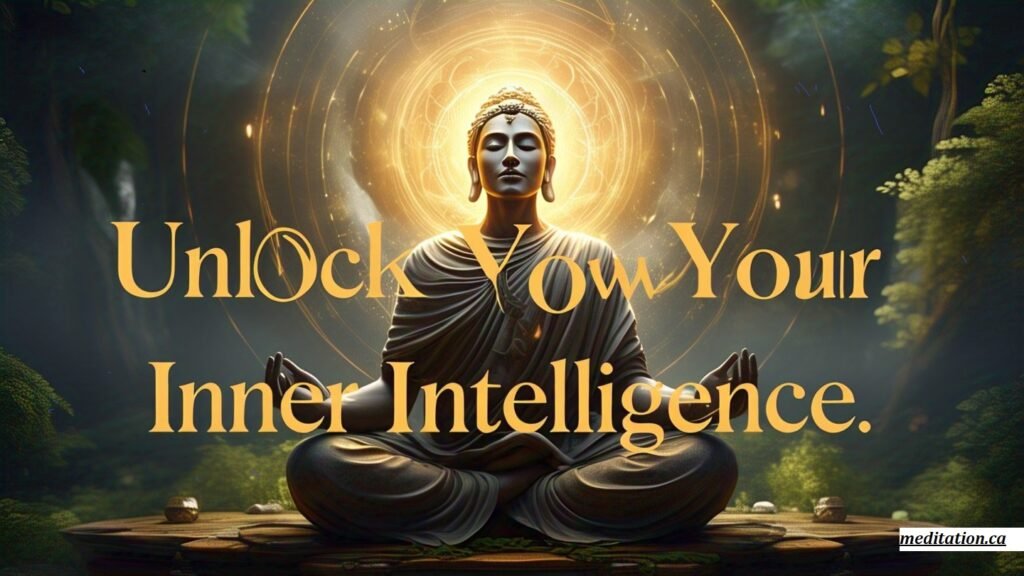 Unlock Your Inner Intelligence Through Meditation